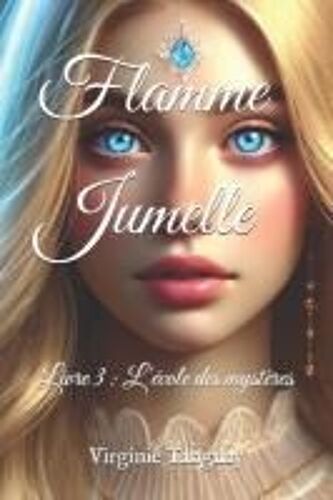 Flamme Jumelle: L'école Des Mystères (French Edition)
