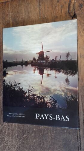 Pays Bas - Photographies Arielli - Préface Jules Romains - Texte Dubois -