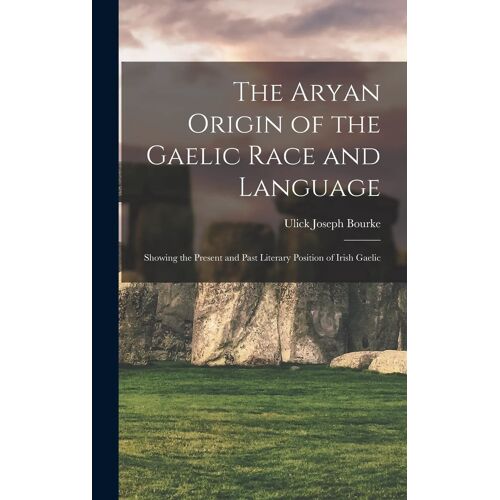 The Aryan Origin Of The Gaelic Race And Language