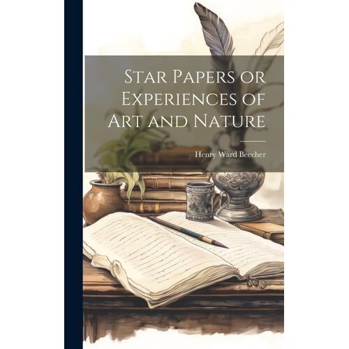 Star Papers Or Experiences Of Art And Nature