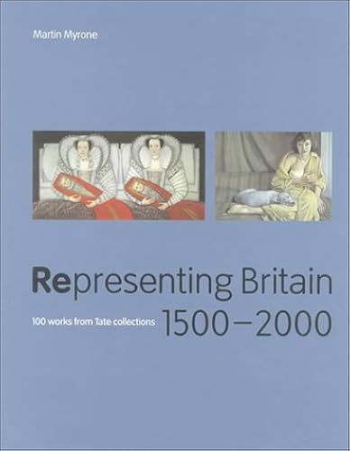 Representing Britain 15002000: 100 Works From Tate Collections