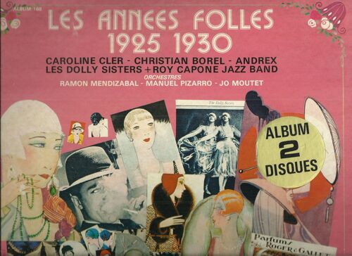 Dolly Sisters, Roy Capone Jazz Band, Caroline Cler, Christian Borel, Andrew, Manuel Pizarro, Ramon Mendizabal : Les Années Folles 1925 1930