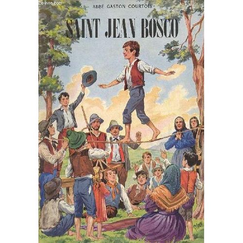 Saint Jean Bosco - Collection Belles Histoires Et Belles Vies N°10.