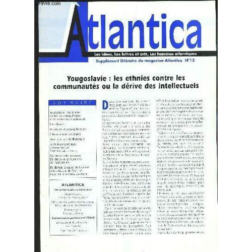 Atlantica - Supplement N°12 Du Magazine / Yougoslavie : Les Ethnies Contre Les Communautes Ou La Derive Des Intellectuels / Cosa Nostra / Proverbes Et Poesies Basques / A La Poursuite Des ...