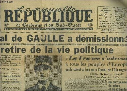La Nouvelle Republique De Bordeaux Et Du Sud Ouest N°436 2e Annee 21 Janvier 1946 - Le Général De Gaulle A Démissionné Et Se Retire De La Vie Politique - La France S'adresse À Tous Les ...