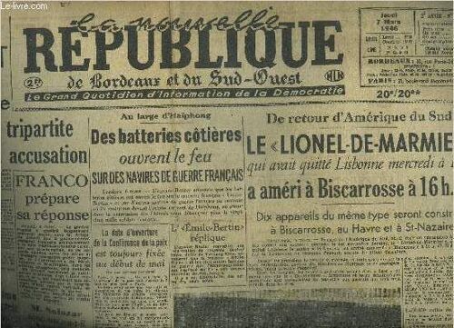 La Nouvelle Republique De Bordeaux Et Du Sud Ouest N°475 7 Mars 1946 - M.Bidault Souligne L'importance De La Déclaration Tripartite Mettant Franco En Accusation - L'avion Paris Prague ...