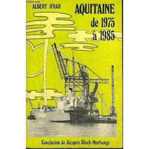 Aquitaine De 1975 A 1985 - Conclusion De Jacques Bloch Morhange.