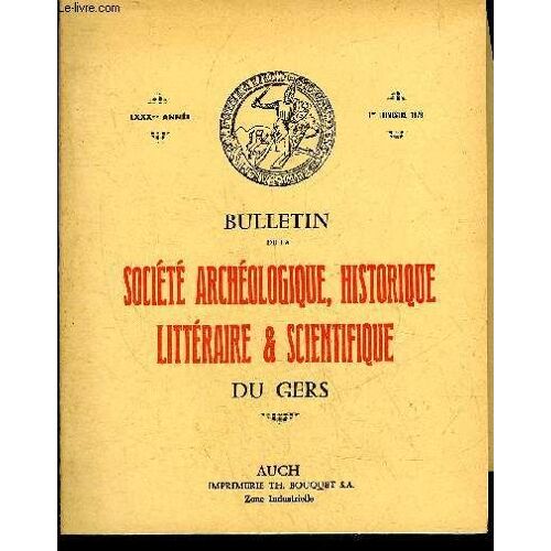 Bulletin De La Societe D'histoire Et D'archeologie Du Gers - 1er Trimestre - 80eme Annee - Le Docteur De Sardac Par Bordes - Contribution À L'établissement De La Carte Néolithique Du Gers ...