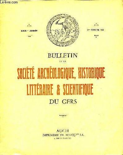 Bulletin De La Societe D'histoire Et D'archeologie Du Gers - 2eme Trimestre - 69eme Annee - Sénac De Meilhan 1736-1803 Par Monsembernard - Signification Climatique Des Fossiles De La Romieu ...