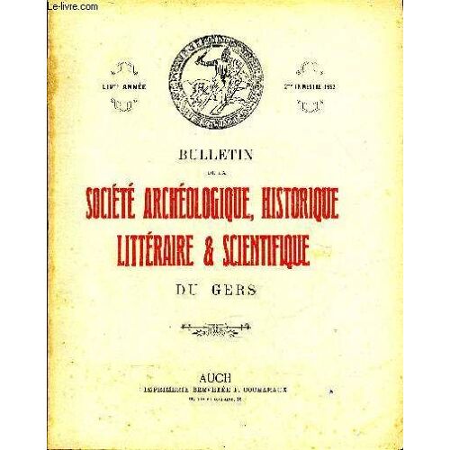 Bulletin De La Societe D'histoire Et D'archeologie Du Gers - 2eme Trimestre - 54eme Annee - Mademoiselle De Bordis Par Pierre Féral - La Foudre Et Le Clocher De Lannepax En 1781 - ...