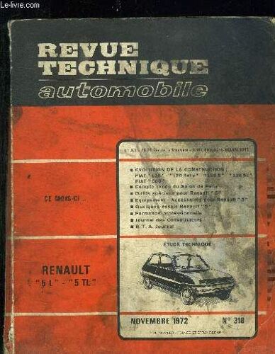 Revue Technique Automobile - N°318 - Novembre 1972 / Evolution De La Construction - Fiat 128 - 128 Rally - 128s - 128 Sl / Fiat 500 / Fiche Technique Renault 5tl Etc..