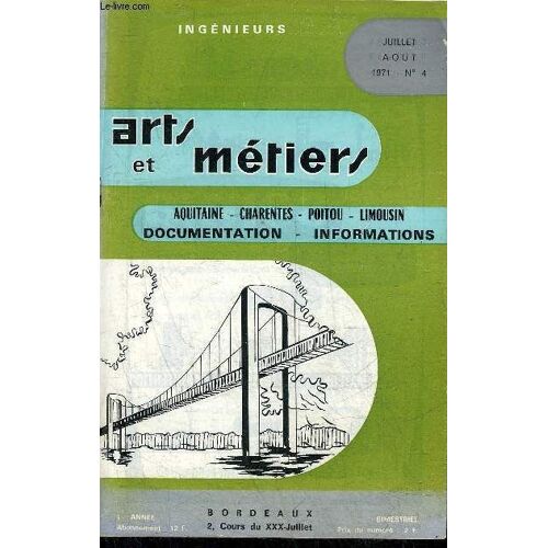 Arts Et Metiers Aquitaine Limousin Poitou Charentes N°4 Juillet Aout 1971 - Renseignements Sur Les Groupes - Editorial - Appel Du Président - Aide À Vincent - L'électricité Statique - En ...