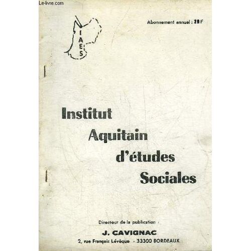 Institut Aquitain D'etudes Sociales Bulletin N°34 1979 - La Naissance De L'inspection Du Travail En Gironde Par Beriac Jean Pierre - Centenaire De L'élection De Blanqui À Bordeaux En 1879 ...