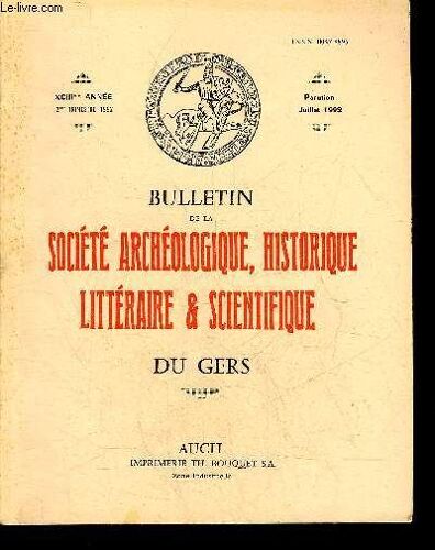 Bulletin De La Societe D'histoire Et D'archeologie Du Gers - 2eme Trimestre - 93eme Annee - Pierre Bédat De Monlaur 1907-1990 Par Debofle - Les Coutumes De Troncens De 1318 Par Monsembernard ...