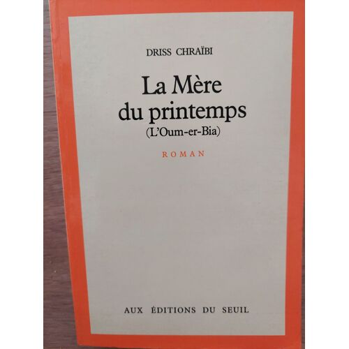 La Mère Du Printemps , Driss Chraïbi