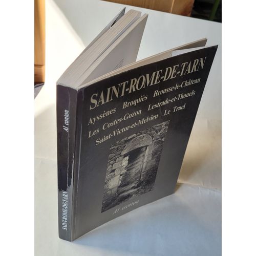 Livre Al Canton Aveyron Saint - Rome - De - Tarn Ayssenes Broquies Brousse - Le - Chateau Les Costes Gozon Lestrade Et Thouels Saint Victor Et Melvieu Le Truel , Édition 1995 - Al Canton