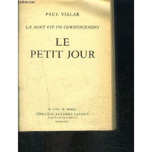 Le Petit Jour- La Mort Est Un Commencement- Le Livre De Demain