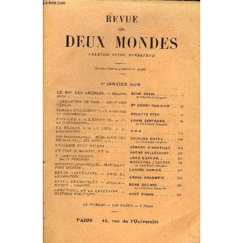 Revue Des Deux Mondes Xcixe Annee N°1 - Le Roi Des Archers. - Deuxième Partie. Rene Bazin. .De L'académie Française.L¿Abdication Du Tsar. ¿ Récit D'un Témoin. Gal Goury Danilow. Femmes ...