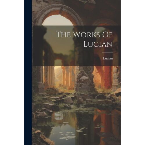 The Works Of Lucian