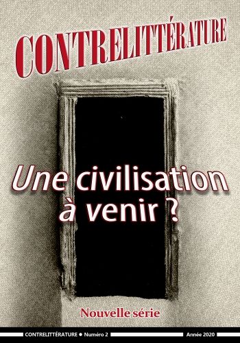 Contrelittérature Numéro 2 Une Civilisation À Venir ?