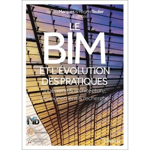 Le Bim Et L'évolution Des Pratiques - Ingénierie & Architecture, Enseignement & Recherche
