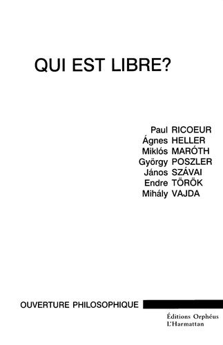 Qui Est Libre ? Sept Essais Sur La Problématique De La Liberté