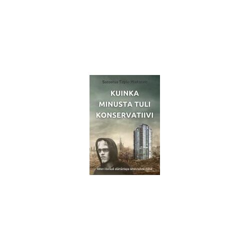 Kuinka Minusta Tuli Konservatiivi