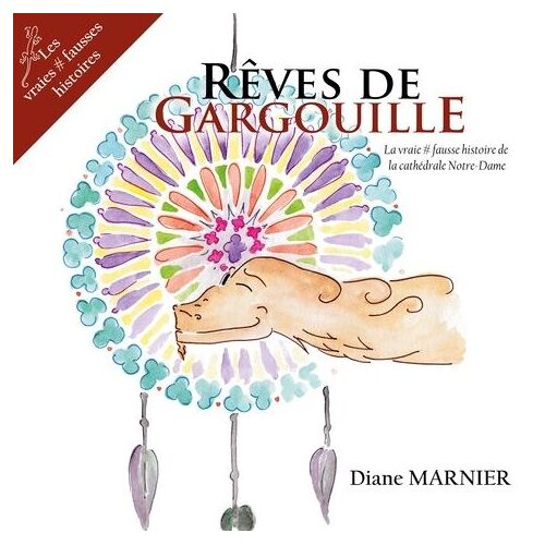 Rêves De Gargouille - La Vraie#Fausse Histoire De La Cathédrale De Notre-Dame