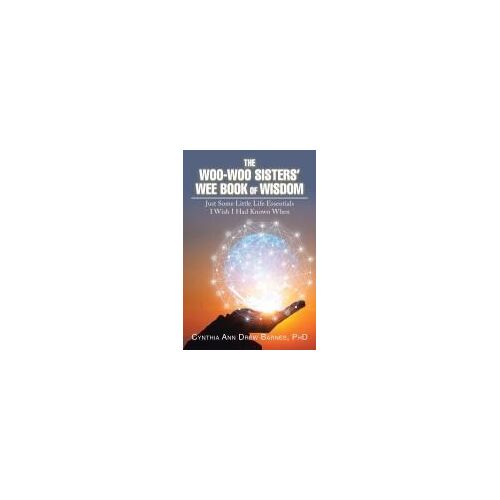 The Woo-Woo Sisters' Wee Book Of Wisdom
