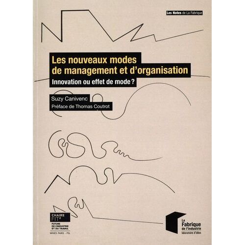 Les Nouveaux Modes De Management Et D'organisation - Innovation Ou Effet De Mode ?