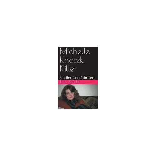 Michelle Knotek, Killer