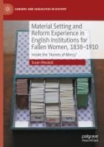 Material Setting And Reform Experience In English Institutions For Fallen Women, 1838-1910