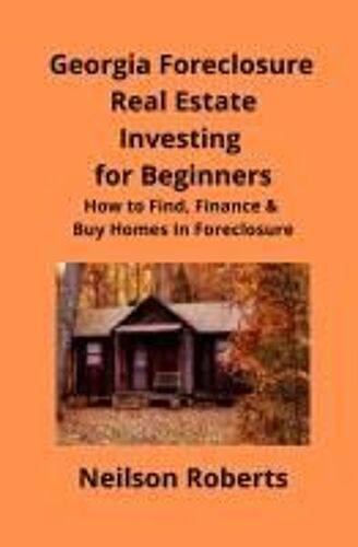 Foreclosure Investing In Georgia Real Estate For Beginners