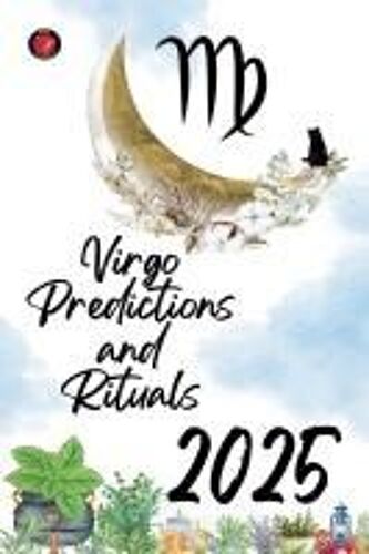 Virgo Predictions And Rituals 2025