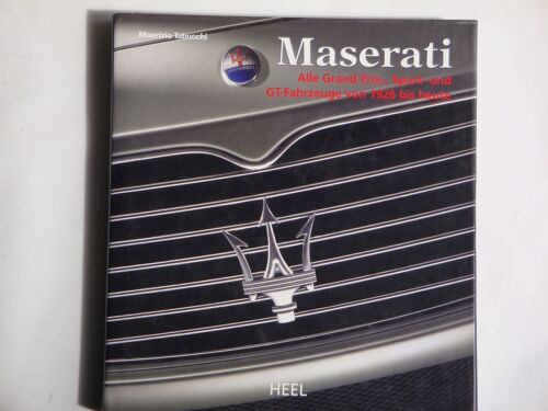 Maserati Alle Grand Prix, Sport Und Gt - Fahrzeuge Von 1926 Bis Heute
