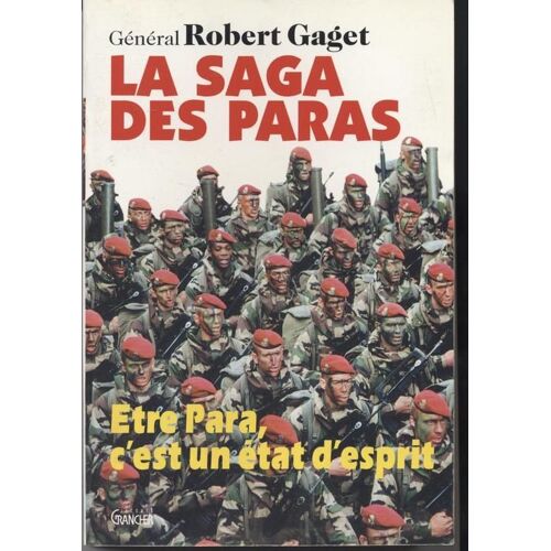 La Saga Des Paras - General Robert Gaget