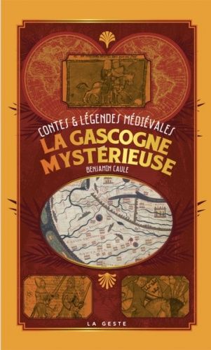 La Gascogne Mystérieuse - Légendes Médiévales