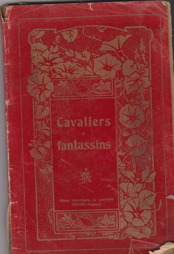Cavaliers Et Fantassins : Recueil De Souvenirs Contemporains Avec Illustrations Librairie Saint-Charles De Grammont (Avec Son Ticket Nominal Société Coopérative De Consommation )