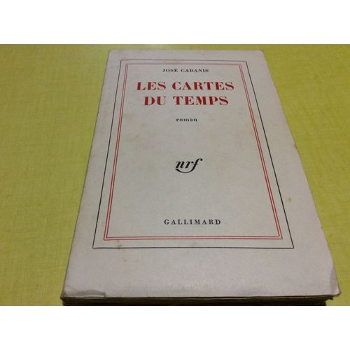 Nrf Gallimard Les Cartes Du Temps. José Cabanis