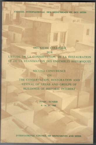 Conseil International Des Monuments Et Des Sites. 2ème Colloque Sur L'étude De La Conservation, De La Restauration Et De La Réanimation Des Ensembles Historiques. Texte Français / Anglais.