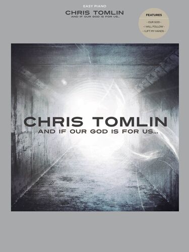 Chris Tomlin - And If Our God Is For Us