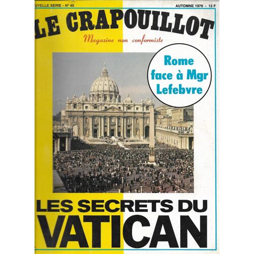 Le Crapouillot Nouvelle Série N° 40-1976 - Les Secrets Du Vatican - Rome Face À Mgr Lefbvre