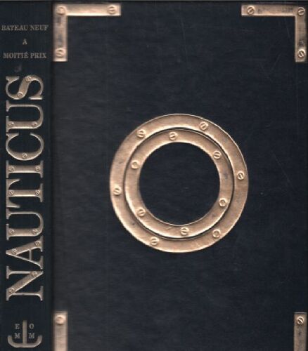 Nauticus / Tome 13 / Votre Bateau Neuf À Moitié Prix