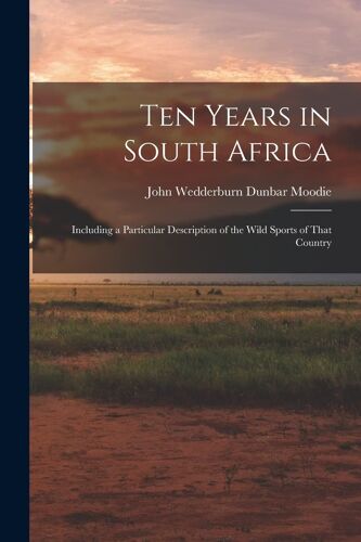 Ten Years In South Africa