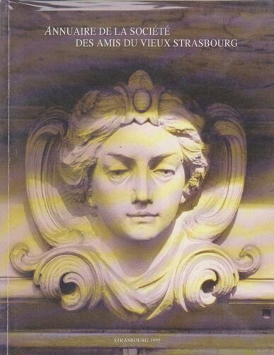 Annuaire De La Societe Des Amis Du Vieux Strasbourg 1995 Tome Xxv
