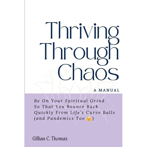 Thriving Through Chaos, A Manual