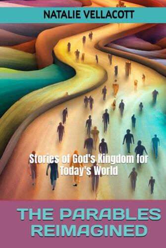 The Parables Reimagined: Stories Of God's Kingdom For Today's World