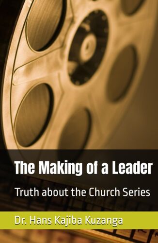 The Making Of A Leader: Truth About The Church