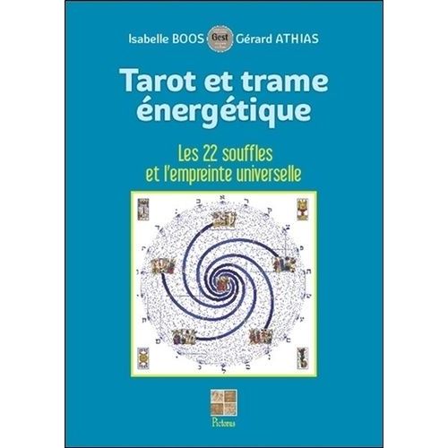 Tarot Et Trame Énergétique - Les 22 Souffles Et L'empreinte Universelle