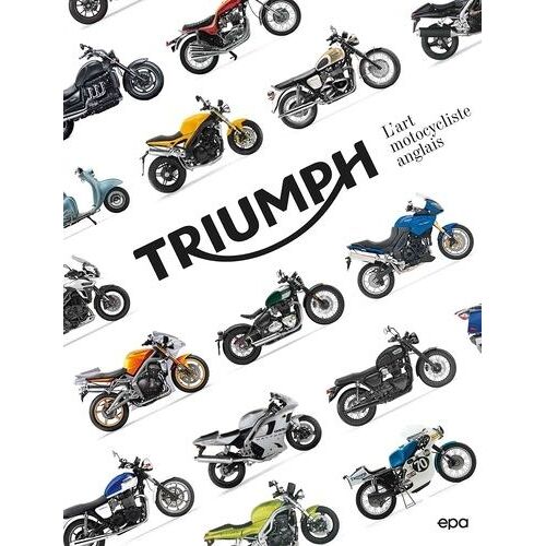 Triumph - L'art Motocycliste Anglais
